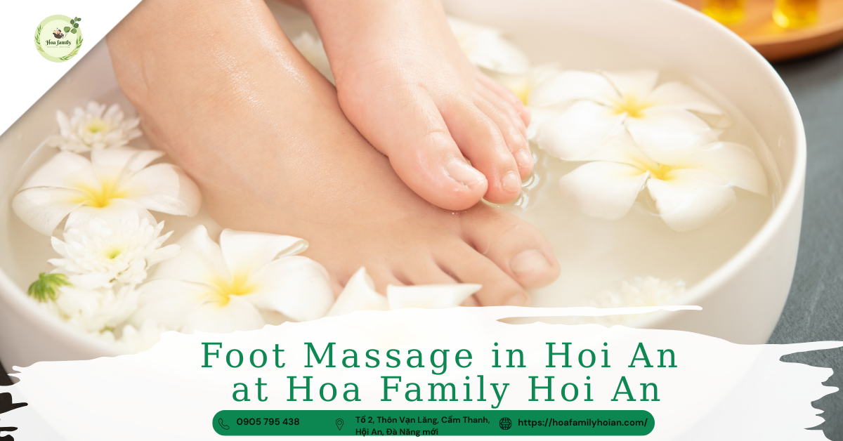 Foot Massage in Hoi An at Hoa Family Hoi An. Health Benefits.