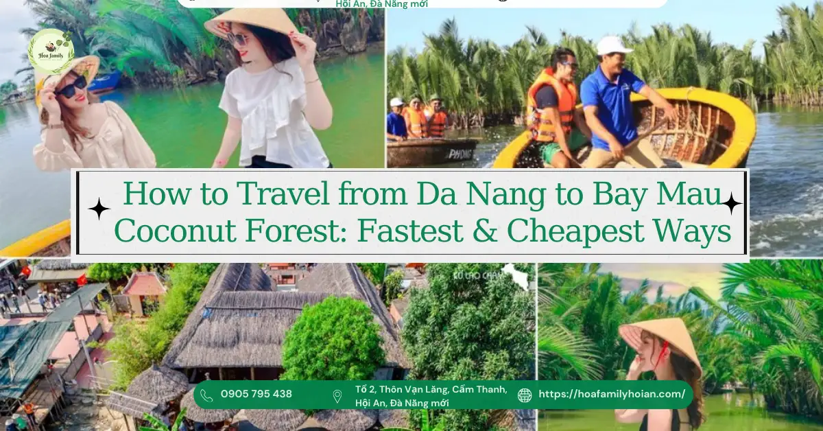 Da Nang to Bay Mau Coconut Forest | Best Value Hoi An Accommodation