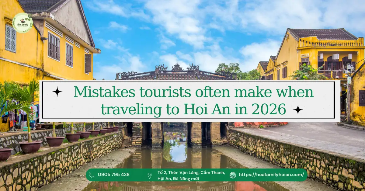 Mistakes tourists often make when traveling to Hoi An in 2026
