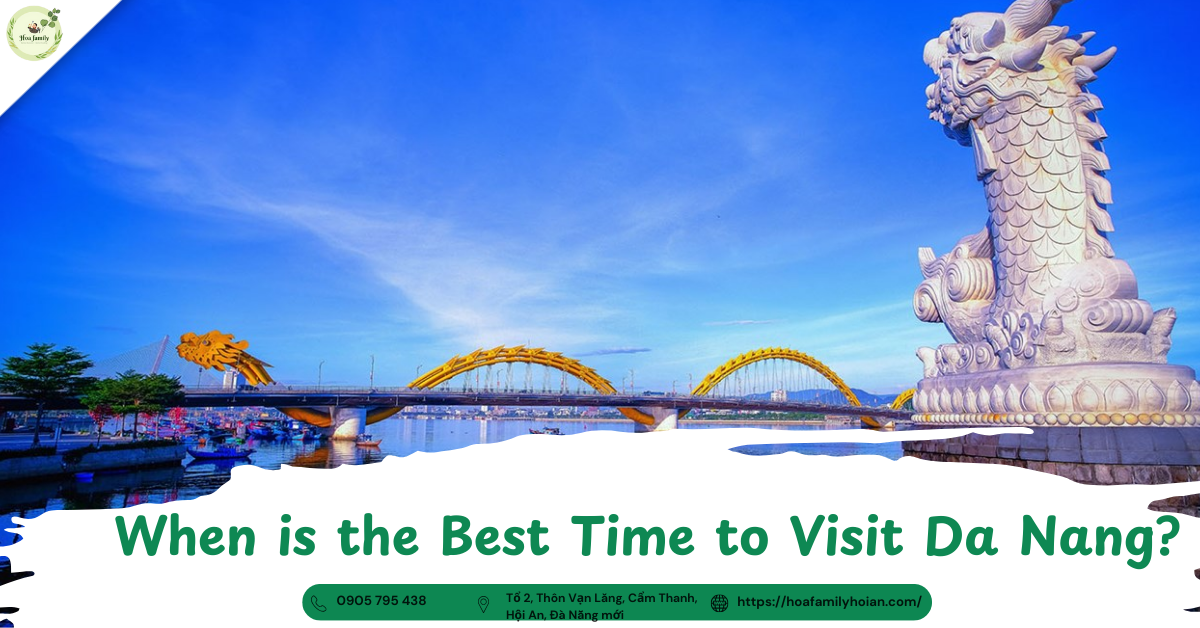 When Should You Travel to Da Nang? Detailed Travel Itinerary.