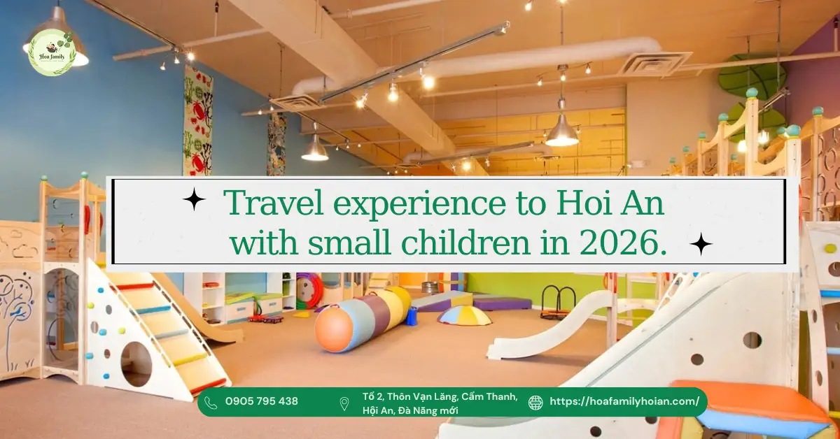 Travel experience to Hoi An with small children in 2026.