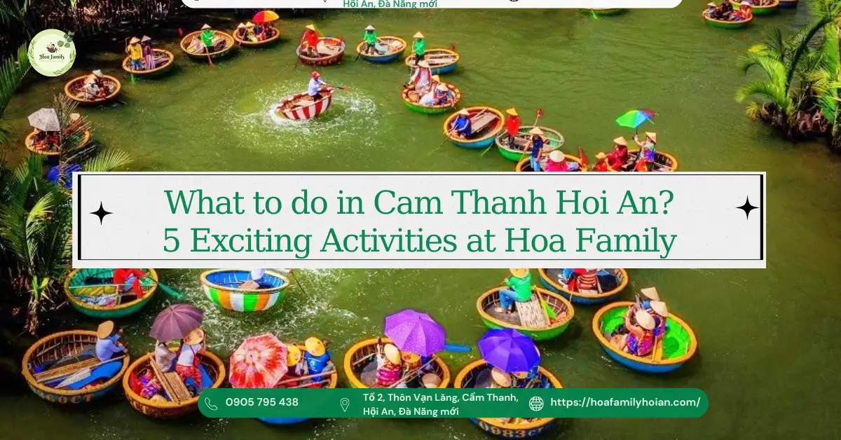 What to do in Cam Thanh Hoi An? 5 Exciting Activities at Hoa Family