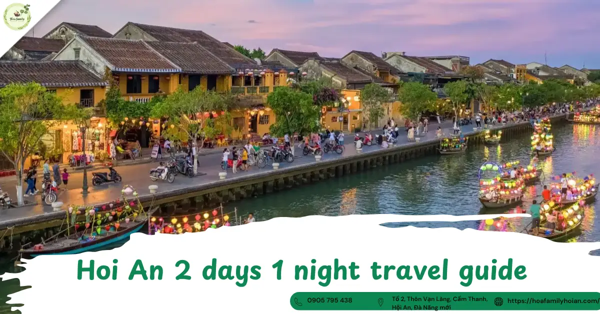 2 Days 1 Night Hoi An Itinerary | Best Group Villa Booking in Hoi An